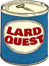 Lard Quest