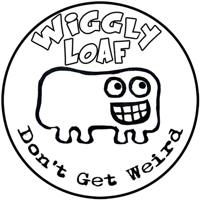 Wiggly Loaf